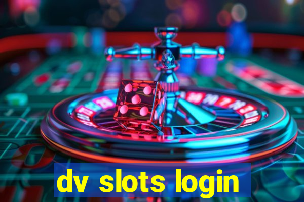 dv slots login